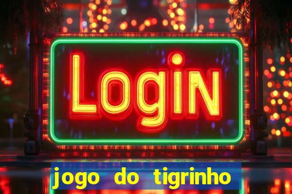 jogo do tigrinho fortune tiger demo